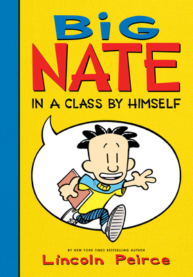 Big Nate: In a Class by Himself - Lincoln Peirce