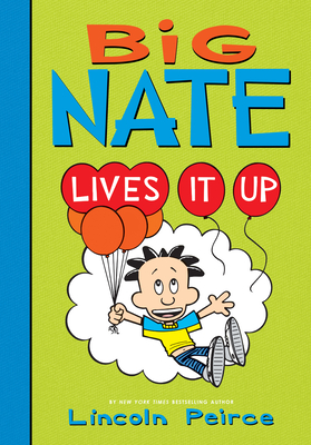Big Nate Lives It Up - Lincoln Peirce