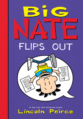 Big Nate Flips Out - Lincoln Peirce