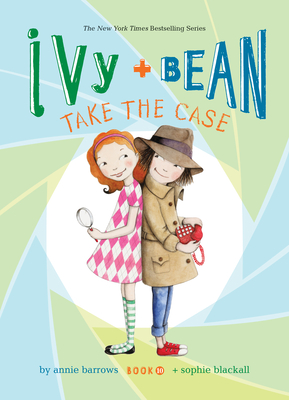 Ivy and Bean Take the Case: #10 - Annie Barrows