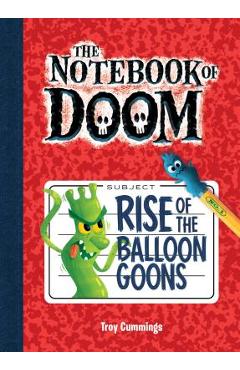 Coperta cărții 'Rise of the Balloon Goons: #1 - Troy Cummings'