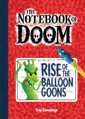 Rise of the Balloon Goons: #1 - Troy Cummings