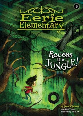 Recess Is a Jungle!: #3 - Jack Chabert