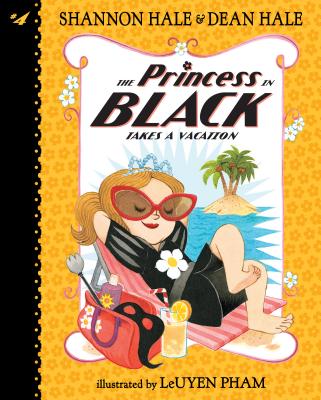 The Princess in Black Takes a Vacation: #4 - Shannon Hale