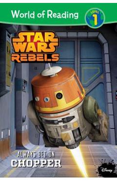 Poza produsului Star Wars Rebels: Always Bet on Chopper - Meredith Ausu