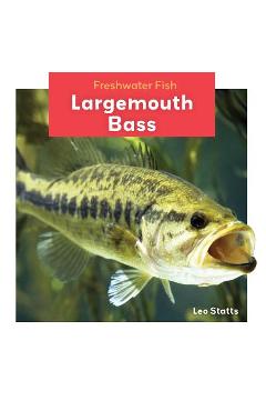 Coperta cărții 'Largemouth Bass - Leo Statts'