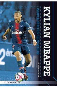 Coperta cărții 'Kylian Mbappe: World Soccer Sensation - Todd Kortemeier'