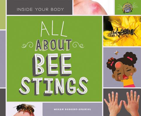 All about Bee Stings - Megan Borgert-spaniol
