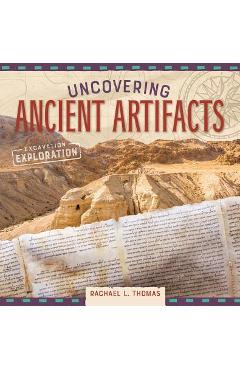 Coperta cărții 'Uncovering Ancient Artifacts - Rachael L. Thomas'