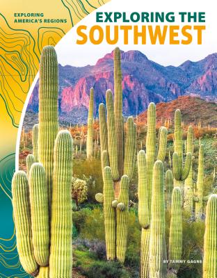 Exploring the Southwest - Tammy Gagne