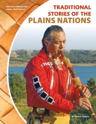 Traditional Stories of the Plains Nations - Marie Powell