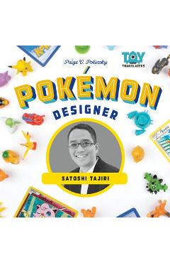 Coperta cărții 'Pokémon Designer: Satoshi Tajiri - Paige V. Polinsky'