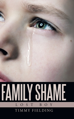Family Shame: Lost Boy - Timmy Fielding