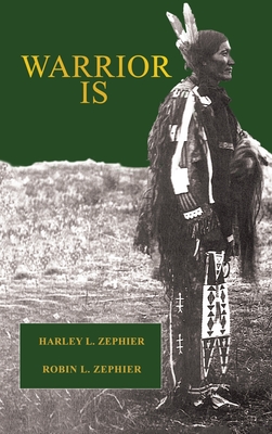 Warrior Is: First Edition - Harley L. Zephier