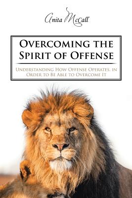 Overcoming the Spirit of Offense - Anita Mccall