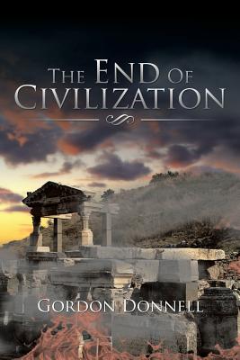 The End Of Civilization - Gordon Donnell