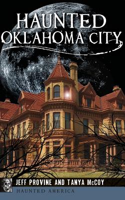 Haunted Oklahoma City - Jeff Provine