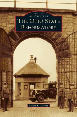 The Ohio State Reformatory - Nancy K. Darbey