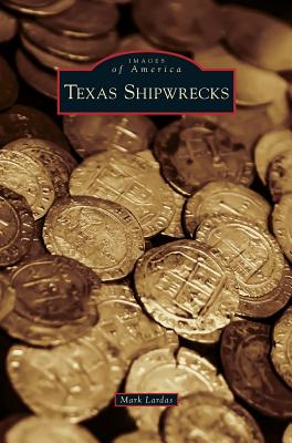 Texas Shipwrecks - Mark Lardas