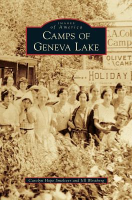 Camps of Geneva Lake - Carolyn Hope Smeltzer