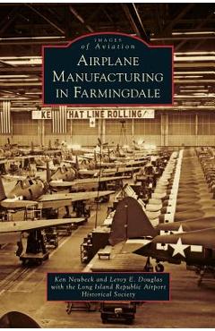 Coperta cărții 'Airplane Manufacturing in Farmingdale - Ken Neubeck'