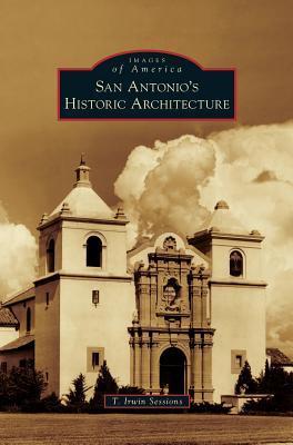 San Antonio's Historic Architecture - T. Irwin Sessions