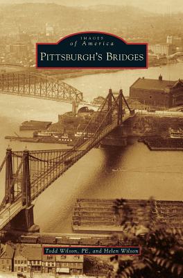 Pittsburgh's Bridges - Todd Wilson Pe