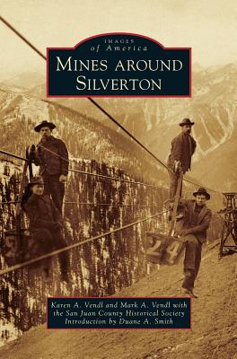 Mines Around Silverton - Karen A. Vendl