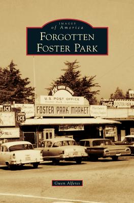 Forgotten Foster Park - Gwen Alferes