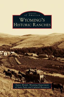 Wyoming's Historic Ranches - Nancy Weidel