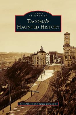 Tacoma's Haunted History - Ross Allison