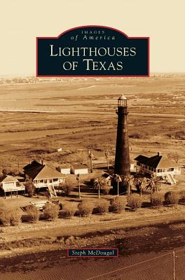 Lighthouses of Texas - Steph Mcdougal