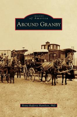 Around Granby - Penny Rafferty Hamilton