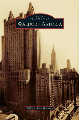 Waldorf Astoria - William Alan Morrison