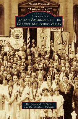 Italian Americans of the Greater Mahoning Valley - Donna M. Deblasio
