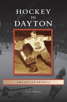 Hockey in Dayton - Chuck Gabringer