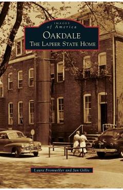 Coperta cărții 'Oakdale: The Lapeer State Home - Laura Fromwiller'