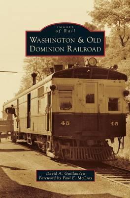 Washington & Old Dominion Railroad - David A. Guillaudeu