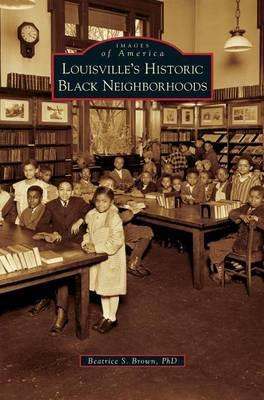 Louisville's Historic Black Neighborhoods - Beatrice S. Brown