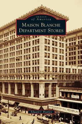 Maison Blanche Department Stores - Edward J. Branley