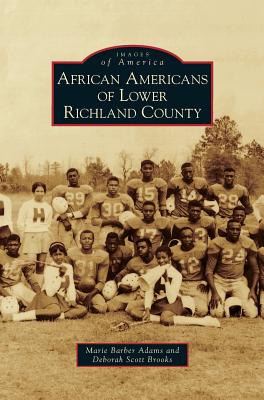 African Americans of Lower Richland County - Marie Barber Adams