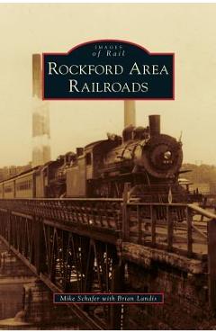 Coperta cărții 'Rockford Area Railroads - Mike Schafer'