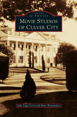 Movie Studios of Culver City - Julie Lugo Cerra