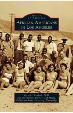 African Americans in Los Angeles - Karin L. Stanford