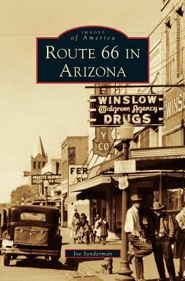 Route 66 in Arizona - Joe Sonderman