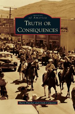 Truth or Consequences - Sherry Fletcher