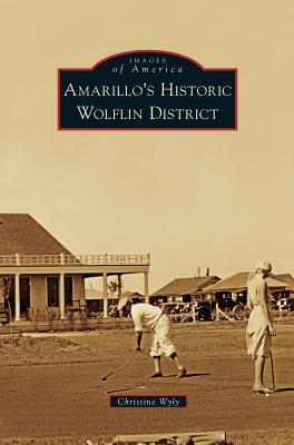 Amarillo's Historic Wolflin District - Christine Wyly