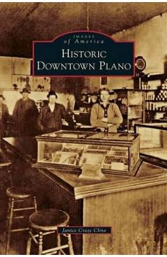 Coperta cărții 'Historic Downtown Plano - Janice Craze Cline'