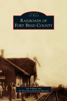 Coperta cărții 'Railroads of Fort Bend County - Jim Vollmar'