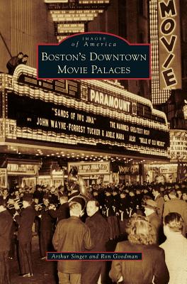 Boston's Downtown Movie Palaces - Arthur Singer